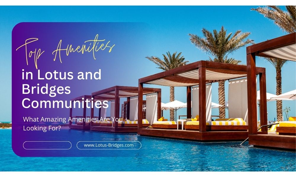 Top 7 Amenities That Make Lotus, The Bridges, and Boca Bridges Stand Out